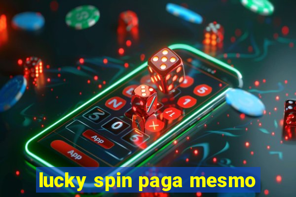 lucky spin paga mesmo