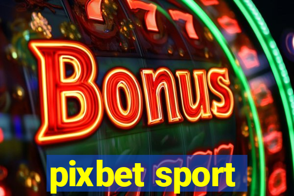 pixbet sport