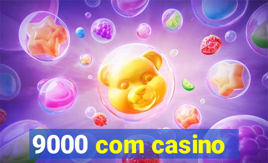 9000 com casino