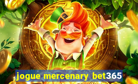 jogue mercenary bet365