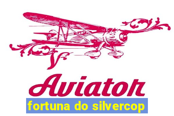 fortuna do silvercop