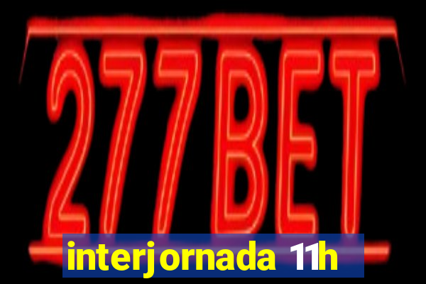 interjornada 11h