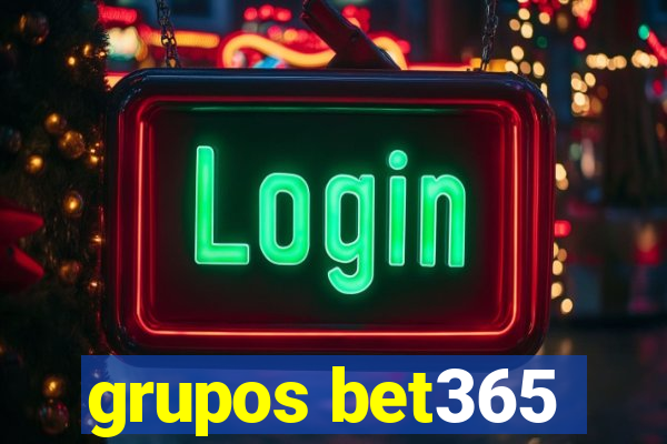 grupos bet365