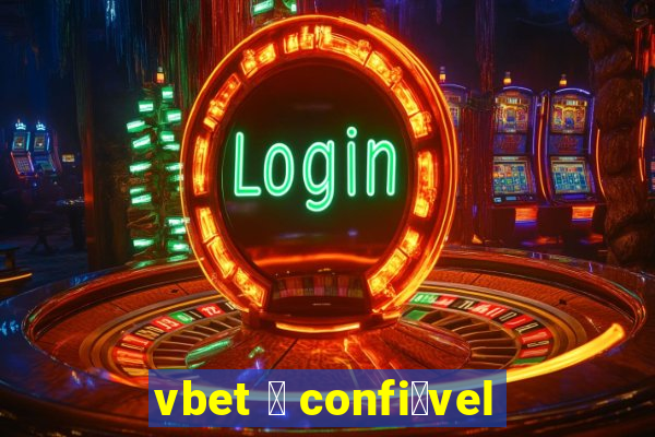 vbet 茅 confi谩vel