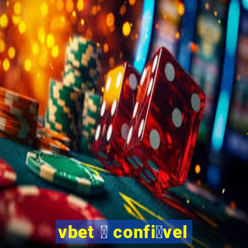 vbet 茅 confi谩vel