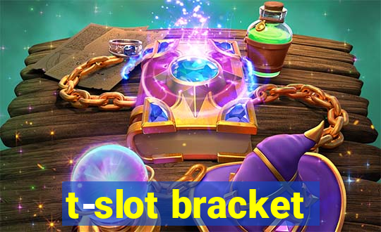 t-slot bracket