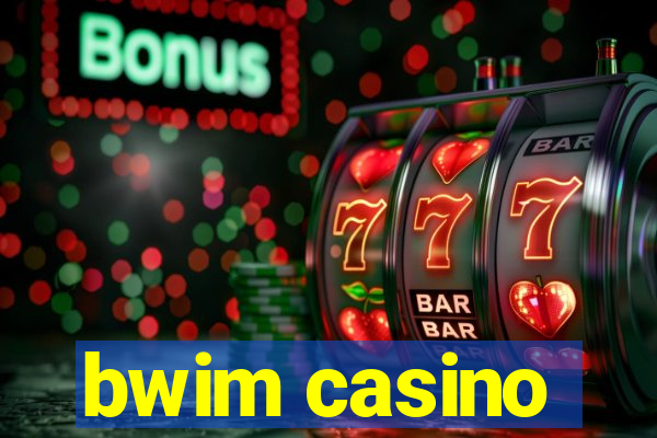 bwim casino