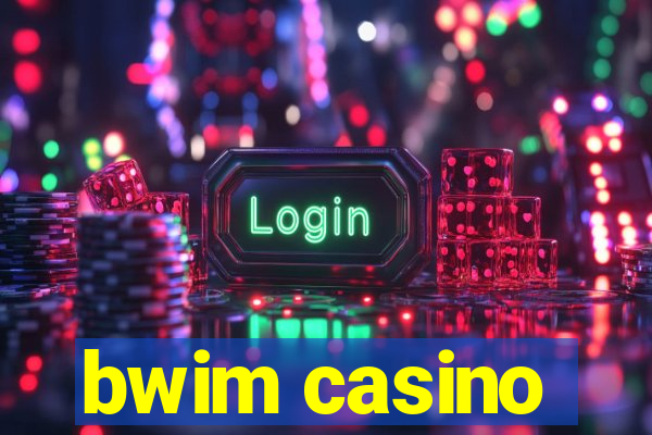 bwim casino