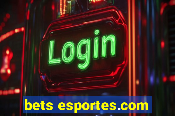 bets esportes.com