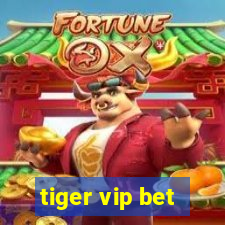 tiger vip bet