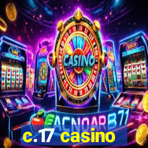 c.17 casino