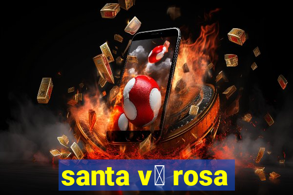 santa v贸 rosa