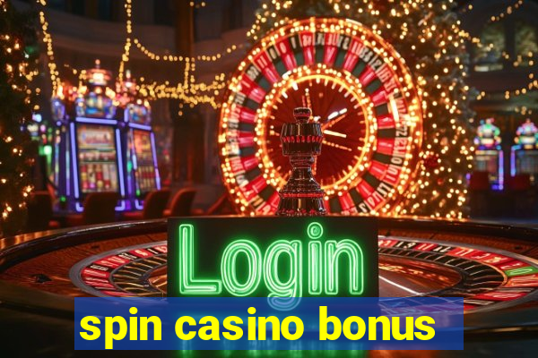 spin casino bonus