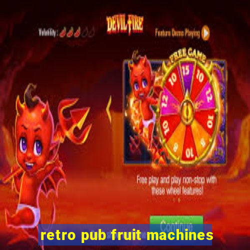 retro pub fruit machines