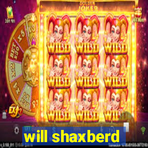 will shaxberd