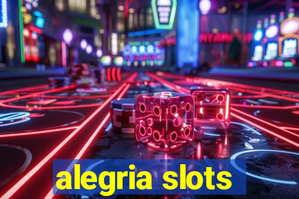 alegria slots