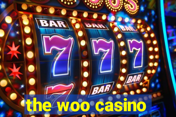 the woo casino