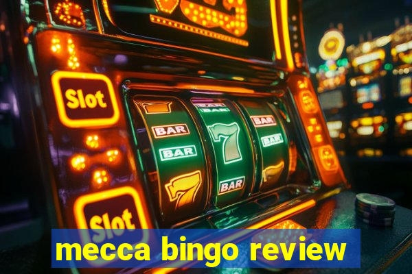 mecca bingo review