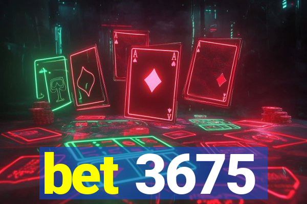 bet 3675