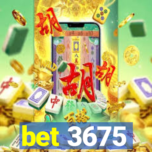 bet 3675