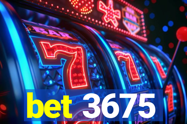 bet 3675