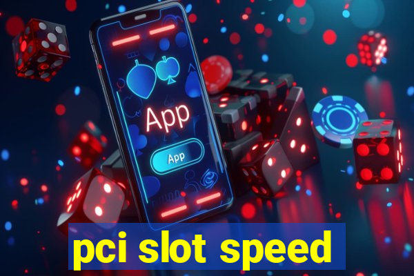 pci slot speed