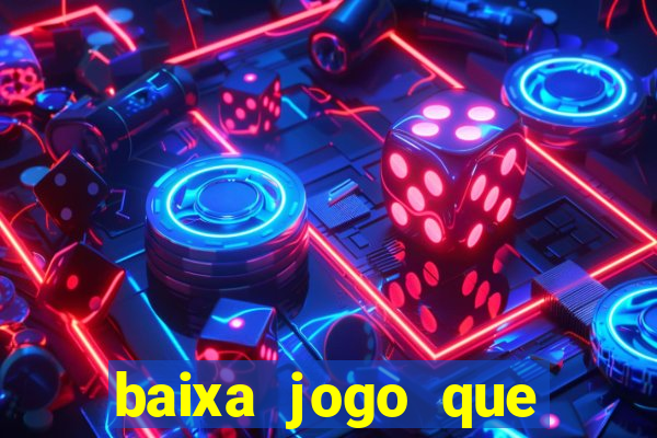 baixa jogo que ganha dinheiro de verdade