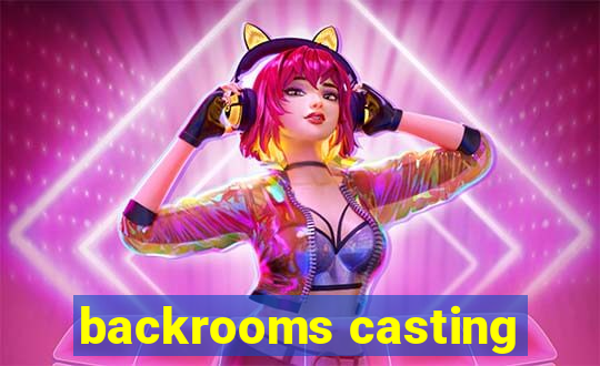 backrooms casting