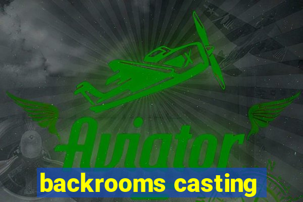 backrooms casting