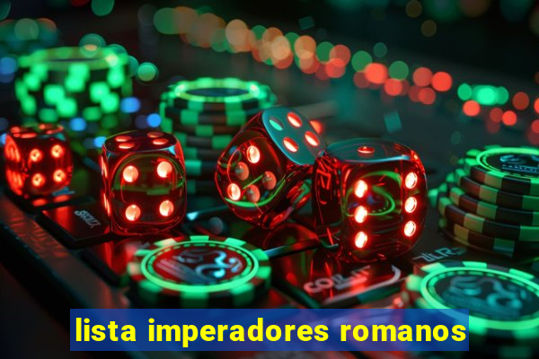 lista imperadores romanos