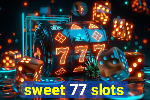 sweet 77 slots