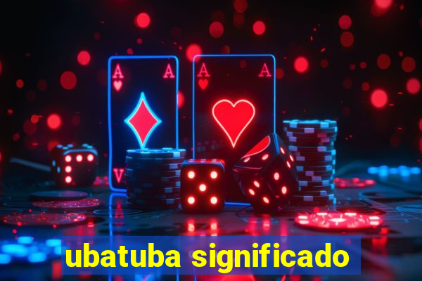 ubatuba significado