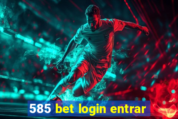 585 bet login entrar