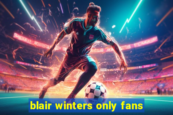 blair winters only fans