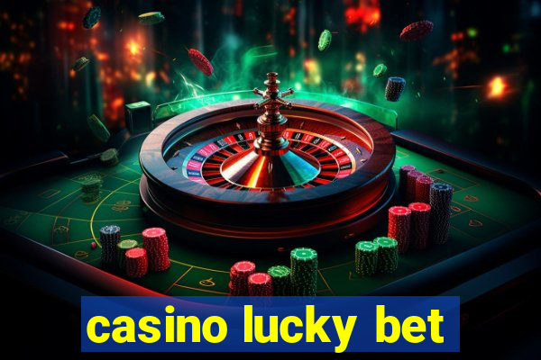 casino lucky bet