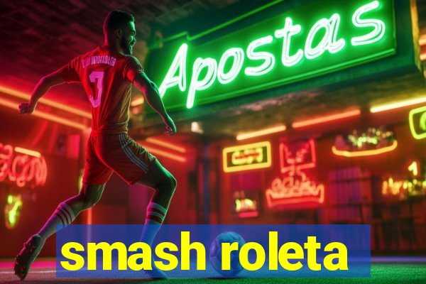 smash roleta