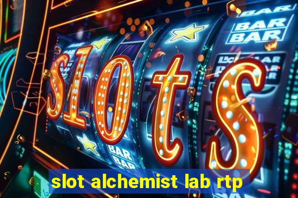 slot alchemist lab rtp