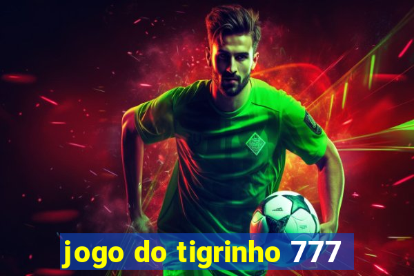 jogo do tigrinho 777