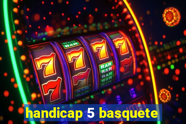 handicap 5 basquete