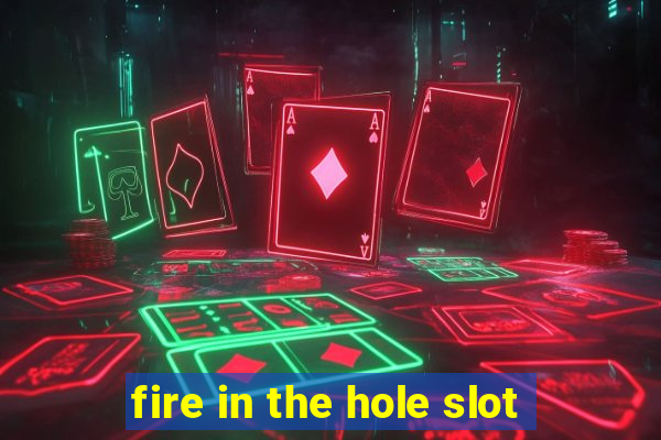 fire in the hole slot