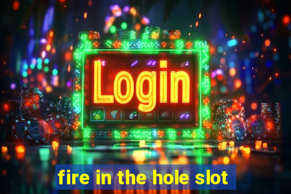 fire in the hole slot