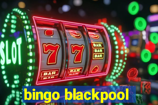 bingo blackpool