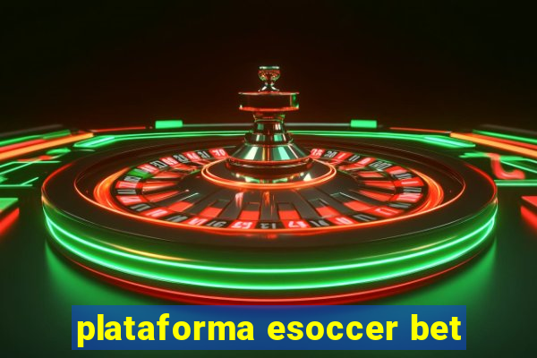 plataforma esoccer bet