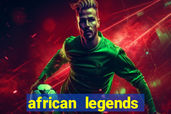 african legends slot game