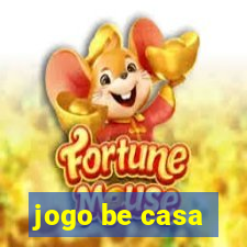 jogo be casa