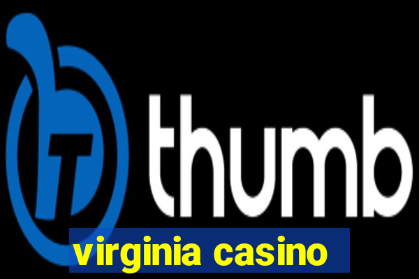 virginia casino