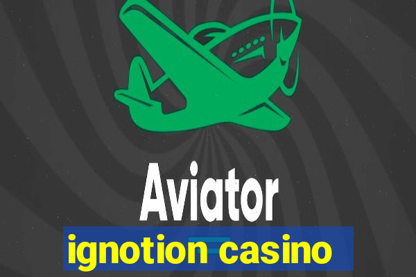 ignotion casino