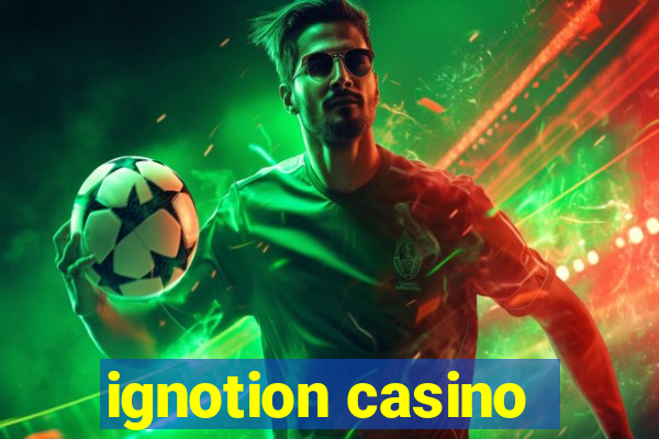 ignotion casino