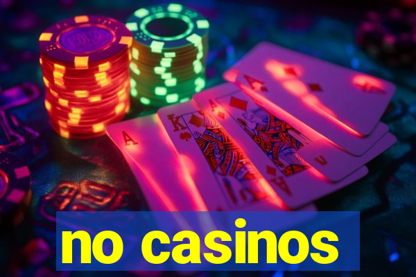 no casinos