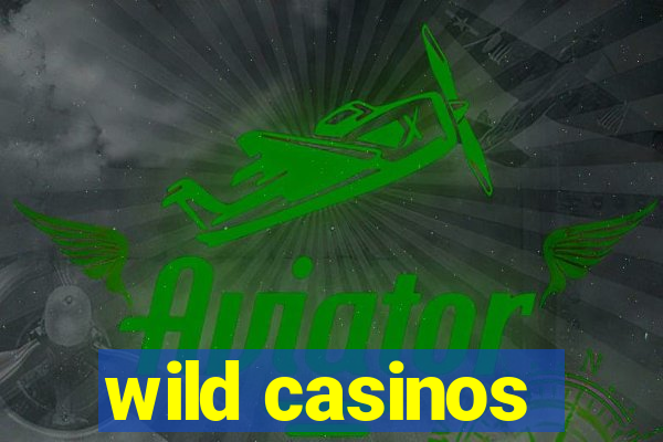 wild casinos